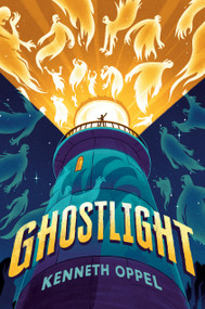 Ghostlight - 9780593487945 by Kenneth Oppel, 9780593487945
