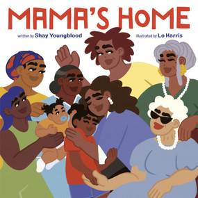 Mama's Home - 9780593180235 by Shay Youngblood, Lo Harris, 9780593180235
