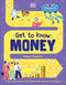Get To Know: Money (A Fun, Visual Guide to How Money Works and How to Look After It) by Kalpana Fitzpatrick, 9780744034974