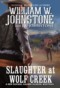 Slaughter at Wolf Creek by William W. Johnstone, J.A. Johnstone, 9780786047376