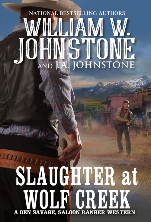 Slaughter at Wolf Creek by William W. Johnstone, J.A. Johnstone, 9780786047376