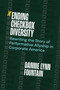Ending Checkbox Diversity (Rewriting the Story of Performative Allyship in Corporate America) by Dannie Lynn Fountain, 9781523001354