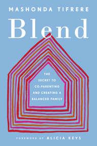 Blend (The Secret to Co-Parenting and Creating a Balanced Family) - 9780143132585 by Mashonda Tifrere, Alicia Keys, 9780143132585