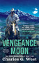 Vengeance Moon by Charles G. West, 9780593441480