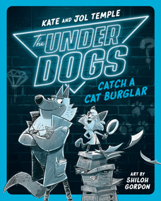 The Underdogs Catch a Cat Burglar by Kate Temple, Jol Temple, Shiloh Gordon, 9780593526965