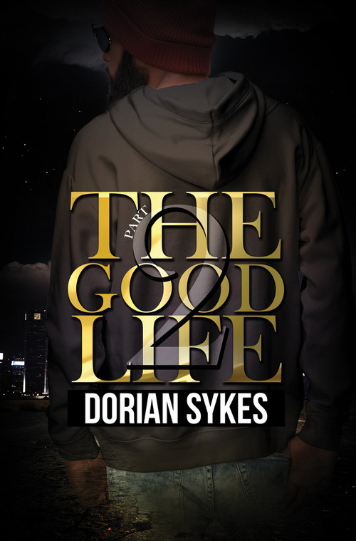 The Good Life Part 2 (The Re-Up) - 9781645563785 by Dorian Sykes, 9781645563785