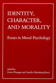 Identity, Character, and Morality (Essays in Moral Psychology) by Owen Flanagan, Amelie Oksenberg Rorty, 9780262560740