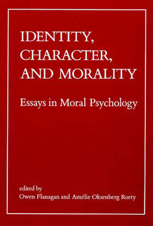 Identity, Character, and Morality (Essays in Moral Psychology) by Owen Flanagan, Amelie Oksenberg Rorty, 9780262560740