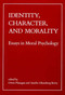 Identity, Character, and Morality (Essays in Moral Psychology) by Owen Flanagan, Amelie Oksenberg Rorty, 9780262560740