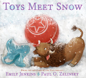 Toys Meet Snow - 9780385373333 by Emily Jenkins, Paul O. Zelinsky, 9780385373333