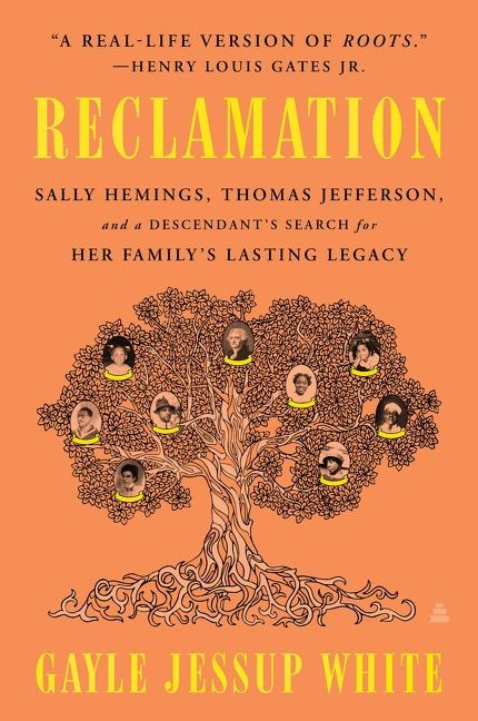 Reclamation (Sally Hemings, Thomas Jefferson, and a Descendant's Search for Her Family's Lasting Legacy) - 9780063028661 by Gayle Jessup White, 9780063028661