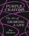 Purple Crayons (The Art of Drawing a Life) by Ross Ellenhorn, 9780063143807