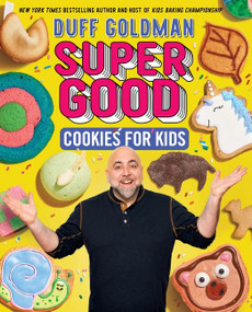 Super Good Cookies for Kids by Duff Goldman, 9780063254237
