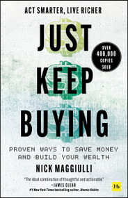 Just Keep Buying (Proven ways to save money and build your wealth) by Nick Maggiulli, 9780857199256