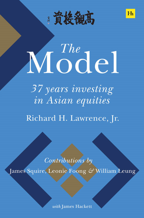 The Model (37 Years Investing in Asian Equities) by Richard H. Lawrence Jr., 9780857199591