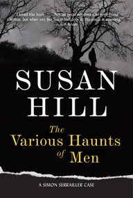 The Various Haunts of Men (A Gripping Psychological Thriller of Vanishing Souls and Dark Secrets) by Susan Hill, 9781590200278