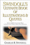 Swindoll's Ultimate Book of Illustrations and   Quotes (Over 1,500 Ways to Effectively Drive Home Your Message) by Charles R. Swindoll, 9780310141013