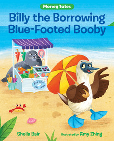 Billy the Borrowing Blue-Footed Booby - 9780807510391 by Sheila Bair, Amy Zhing
