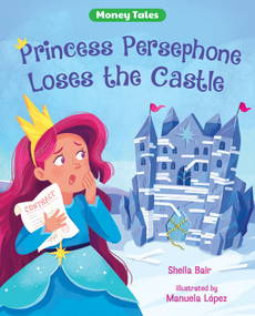 Princess Persephone Loses the Castle - 9780807566527 by Sheila Bair, Manuela López