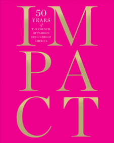 IMPACT (50 Years of the CFDA) by Cathy Horyn, Diane Von Furstenberg, Patricia Mears, 9781419702310