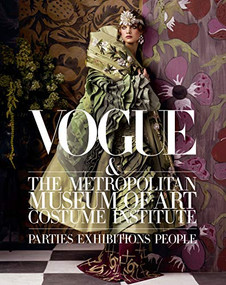 Vogue and The Metropolitan Museum of Art Costume Institute (Parties, Exhibitions, People) by Hamish Bowles, Chloe Malle, Anna Wintour, Thomas P. Campbell, 9781419714245