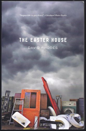The Easter House by David Rhodes, 9781571310774