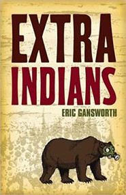 Extra Indians by Eric Gansworth, 9781571310798