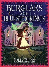 Burglars and Bluestockings by Julie Berry, 9781728231525