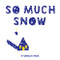 So Much Snow by Hyunmin Park, 9781728260044