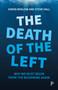 The Death of the Left (Why We Must Begin from the Beginning Again) by Simon Winlow, Steve Hall, 9781447354154