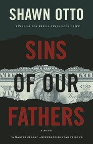 Sins of Our Fathers (A Novel) by Shawn Lawrence Otto, 9781571311184