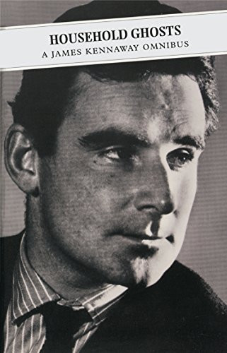 Household Ghosts: A James Kennaway Omnibus (Tunes of Glory; Household Ghosts; Silence) by James Kennaway, Gavin Wallace, 9781841951256
