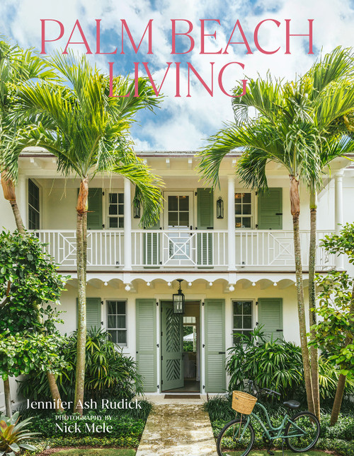 Palm Beach Living by Jennifer Ash Rudick, Nick Mele, 9780865654174