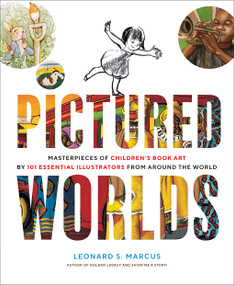 Pictured Worlds (Masterpieces of Children's Book Art by 101 Essential Illustrators from Around the World) by Leonard S. Marcus, 9781419738982
