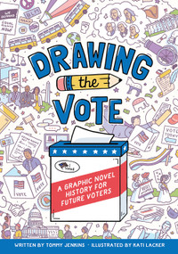 Drawing the Vote (A Graphic Novel History for Future Voters) by Tommy Jenkins, Kati Lacker, Martha Jones, 9781419739996