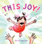 This Joy! (A Picture Book) by Shelley Johannes, 9781419741821
