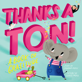 Thanks a Ton! (A Hello!Lucky Book) (A Book of Gratitude) by Hello!Lucky, Sabrina Moyle, Eunice Moyle, 9781419743351