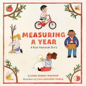 Measuring a Year: A Rosh Hashanah Story (A Picture Book) by Linda Elovitz Marshall, Zara González Hoang, 9781419744976