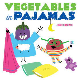 Vegetables in Pajamas (A Funny Bedtime Routine Board Book for Toddlers) by Jared Chapman, 9781419749803