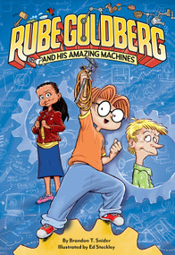 Rube Goldberg and His Amazing Machines - 9781419750052 by Brandon T. Snider, Ed Steckley, 9781419750052