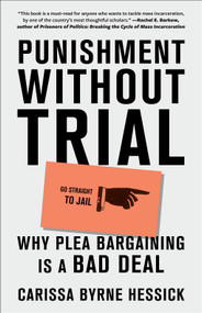 Punishment Without Trial (Why Plea Bargaining Is a Bad Deal) - 9781419750304 by Carissa Byrne Hessick, 9781419750304