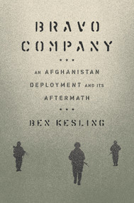 Bravo Company (An Afghanistan Deployment and Its Aftermath) by Ben Kesling, 9781419751158