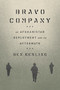 Bravo Company (An Afghanistan Deployment and Its Aftermath) by Ben Kesling, 9781419751158
