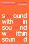 Sound Within Sound (Radical Composers of the Twentieth Century) by Kate Molleson, 9781419753565