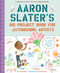 Aaron Slater's Big Project Book for Astonishing Artists by Andrea Beaty, David Roberts, 9781419753978
