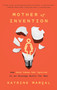 Mother of Invention (How Good Ideas Get Ignored in an Economy Built for Men) - 9781419758058 by Katrine Marçal, 9781419758058