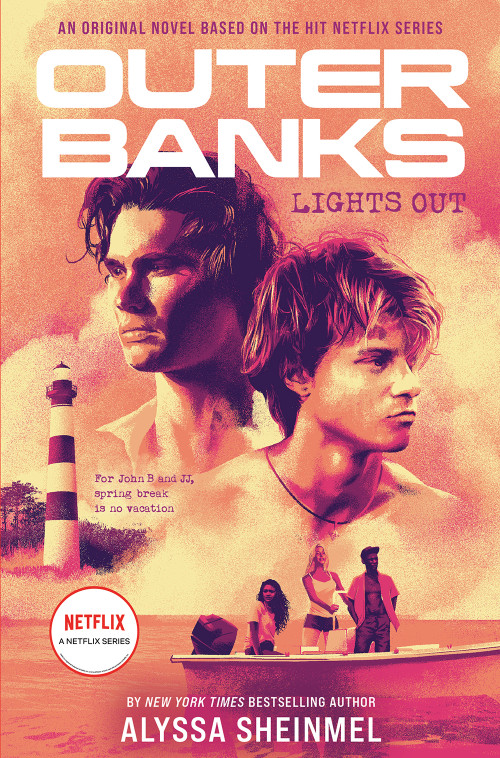 Outer Banks: Lights Out (An Original Novel Based on the Hit Netflix Series) - 9781419758072 by Alyssa Sheinmel, 9781419758072