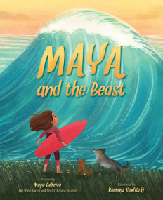 Maya and the Beast (A Picture Book) by Maya Gabeira, Ramona Kaulitzki, 9781419760006