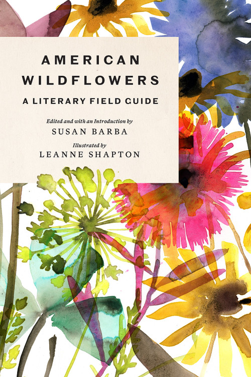 American Wildflowers: A Literary Field Guide by Susan Barba, Leanne Shapton, 9781419760167
