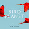 Bird Planet (A Photographic Journey) by Tim Laman, 9781419761492